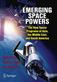 Emerging Space Powers: The New Space Programs of Asia, the Middle East and South-America